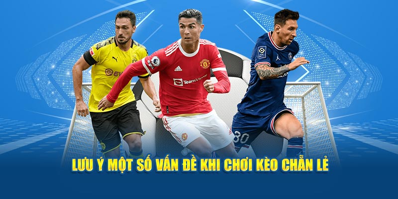 Lưu ý một số vấn đề khi chơi kèo chẵn lẻ