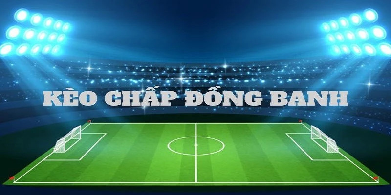 Cách đọc kèo châu Á chấp